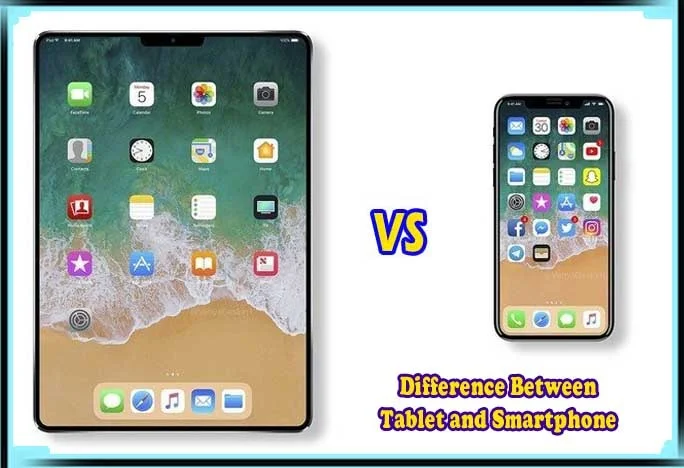 Difference between Smartphone And Tablet